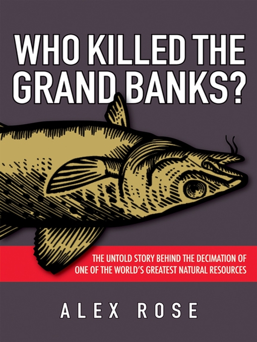 Title details for Who Killed the Grand Banks by Alex Rose - Available